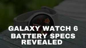 Read more about the article Battery Sizes of Samsung Galaxy Watch 6 Revealed: Boosted and Downgraded Battery!