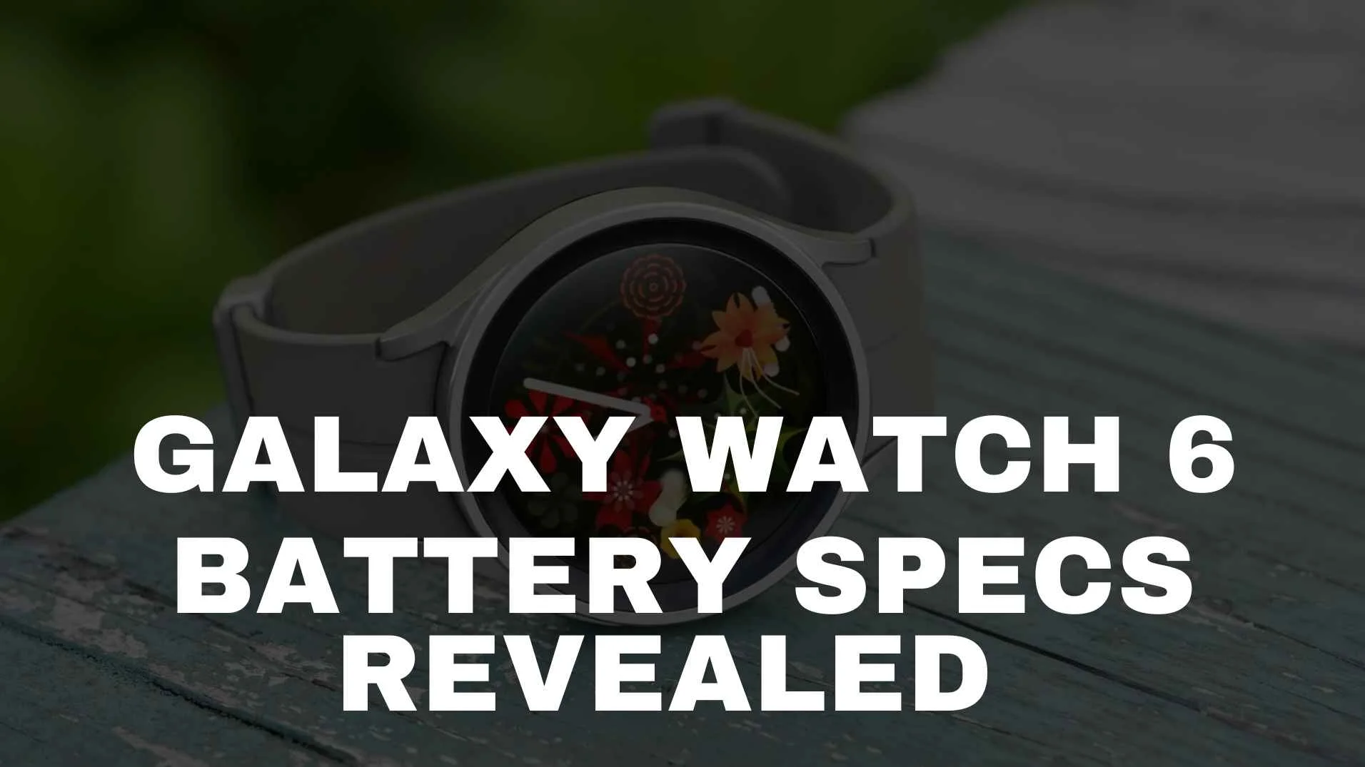 You are currently viewing Battery Sizes of Samsung Galaxy Watch 6 Revealed: Boosted and Downgraded Battery!
