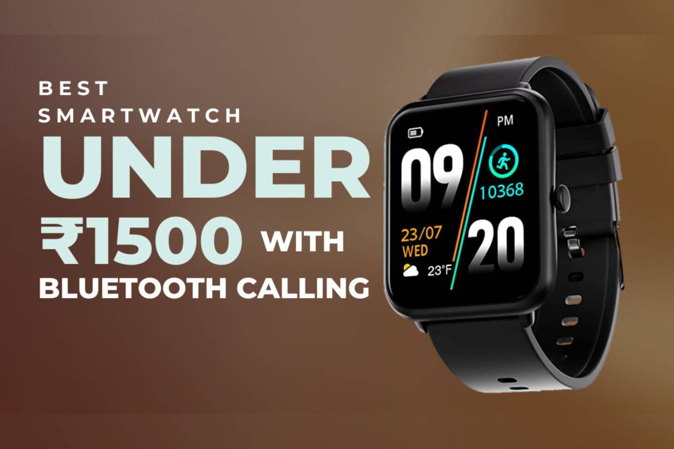 You are currently viewing The Best Smartwatch Under 1500 With Bluetooth Calling