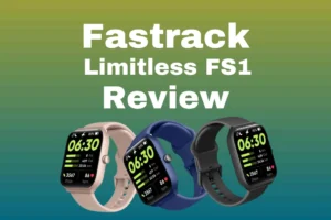Read more about the article Fastrack Limitless FS1 Review: Best Smartwatch With Bluetooth Calling, Spo2