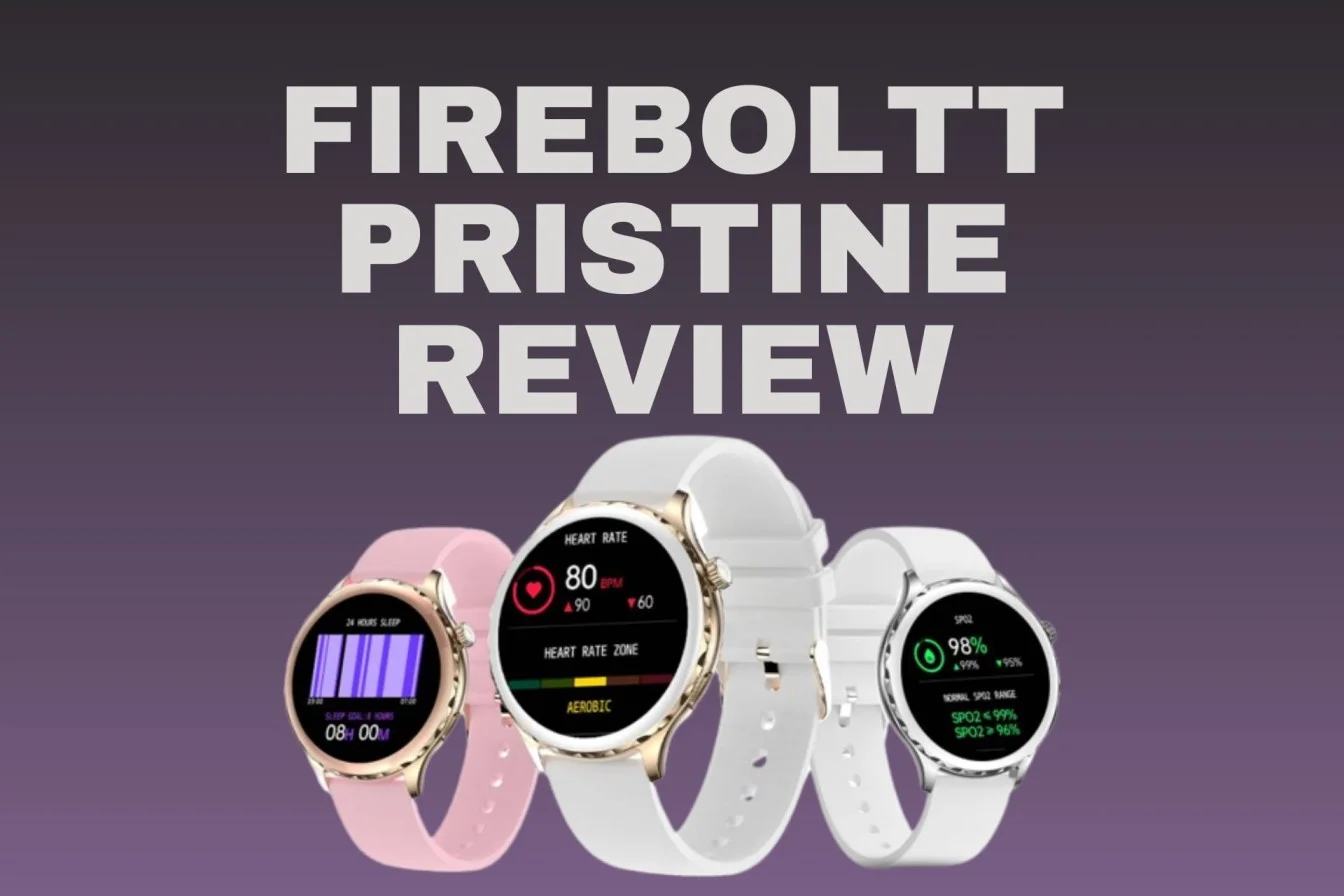 You are currently viewing Fire-Boltt Pristine Review: The Smartwatch Designed for Women with Advanced Features