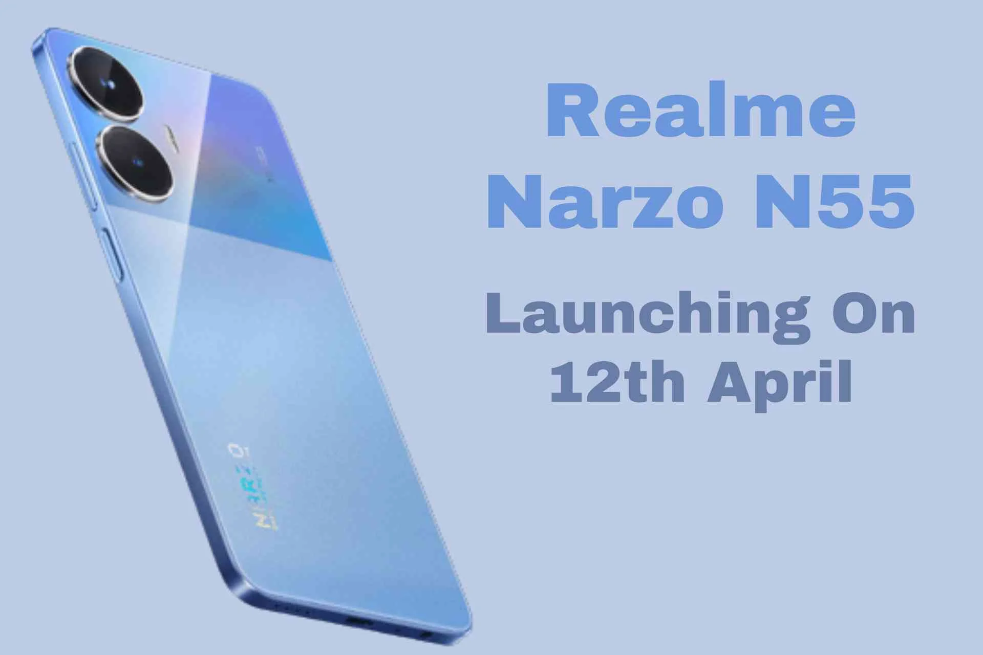 You are currently viewing Realme Narzo N55 Launches in India on April 12 | The Thinnest Budget Phone with Fast Charging