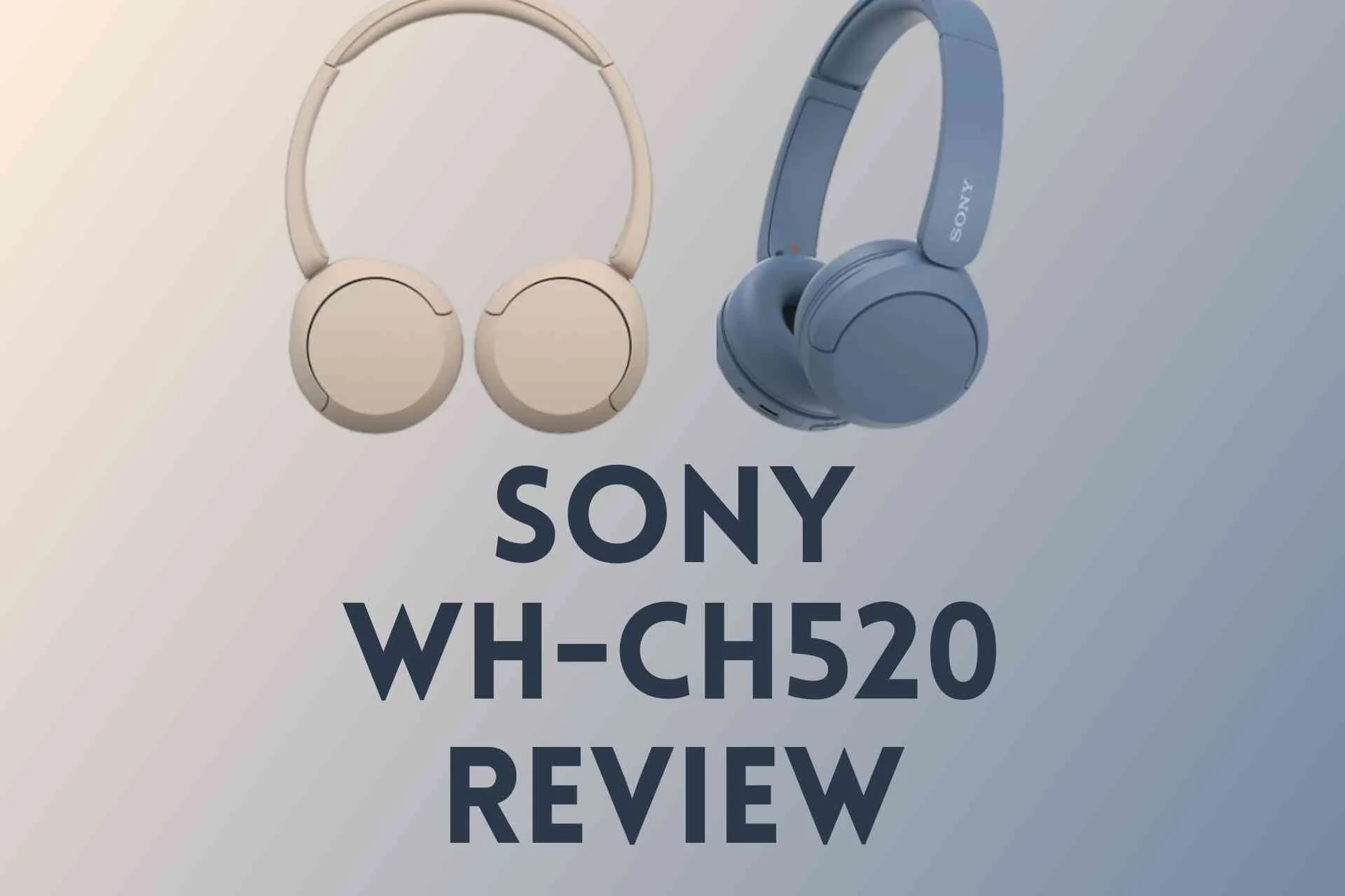 You are currently viewing Sony WH-CH520 headphones Launched in India – Powerful Features With Affordable Price