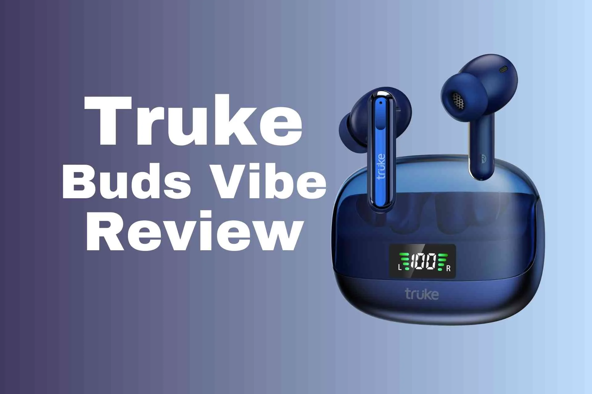You are currently viewing Truke Buds Vibe TWS Review: Affordable Earbuds with Impressive Features & Crystal Clear Audio