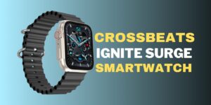 Read more about the article Crossbeats Ignite Surge Smartwatch – with 1.83″ AMOLED Display & BT Calling | Worth The Hype?
