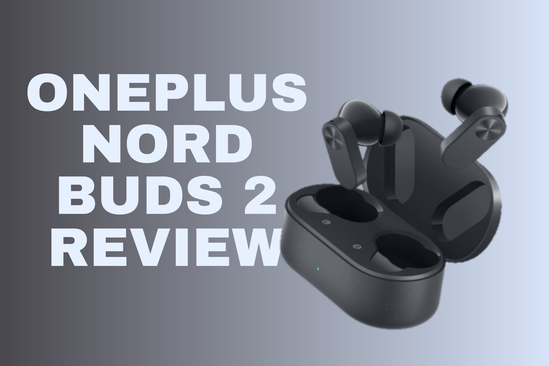 You are currently viewing OnePlus Nord Buds 2 Review With Active Noise Cancellation, 36 hours Battery Life | See Details