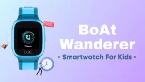 Read more about the article Boat Wanderer Smartwatch for Kids: A Must-Have Wearable for Parents With SOS | Buy Now At ₹4,999
