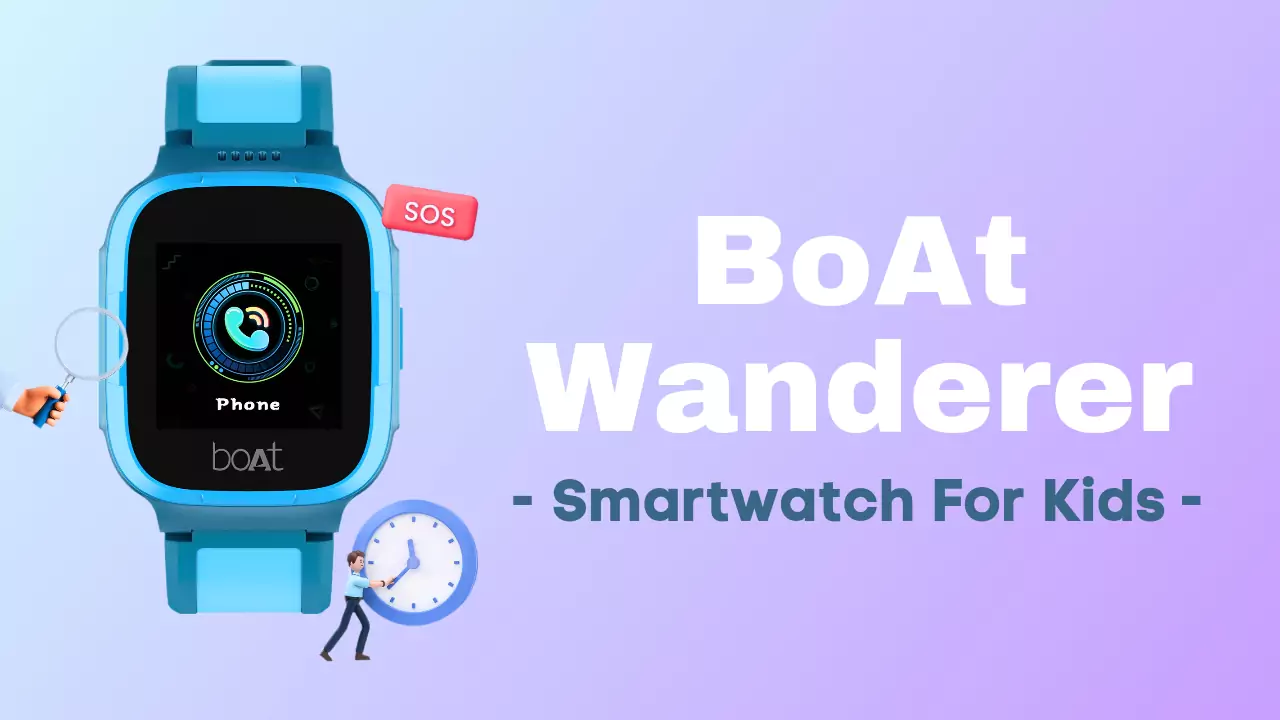 You are currently viewing Boat Wanderer Smartwatch for Kids: A Must-Have Wearable for Parents With SOS | Buy Now At ₹4,999