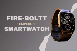 Read more about the article Fire-Boltt Emperor Review: Best Smartwatch with 1.96″ AMOLED Display, BT Calling, SpO2