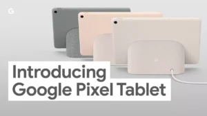 Read more about the article Google Pixel Tablet: Debuts With Tensor G2 Chip, LCD Display, and Wireless Dock, Price Starts From $499