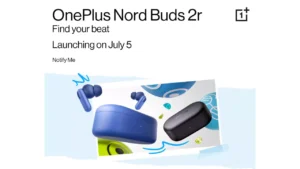 Read more about the article OnePlus Nord Buds 2R Set to Launch in India on July 5
